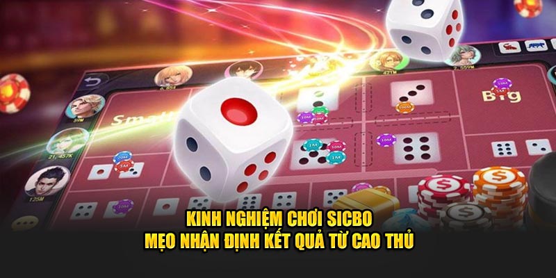 Kinh ngiệm chơi Sicbo 789win